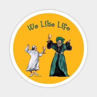 We Like Life - a drug-free anti-depressant Magnet